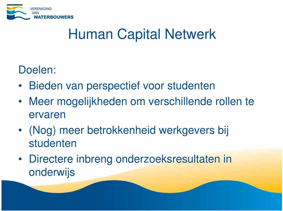 rollen te ervaren (Nog) meer betrokkenheid werkgevers