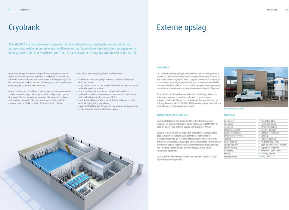 De faciliteit Hoge investeringskosten voor veiligheidsvoorzieningen en investeringen in hardware, gebrek aan ruimte of deskundig personeel, het voldoen aan de laatste nationale en internationale