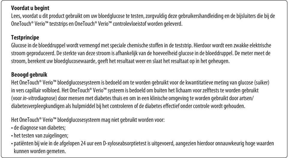 De sterkte van deze stroom is afhankelijk van de hoeveelheid glucose in de bloeddruppel.