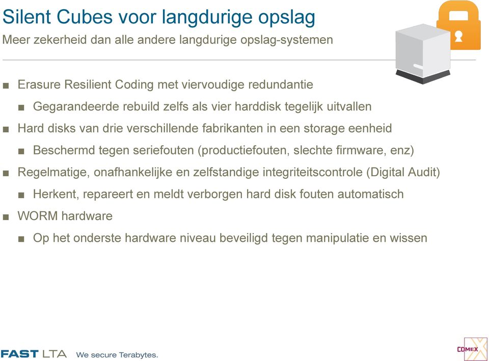 Beschermd tegen seriefouten (productiefouten, slechte firmware, enz) Regelmatige, onafhankelijke en zelfstandige integriteitscontrole (Digital