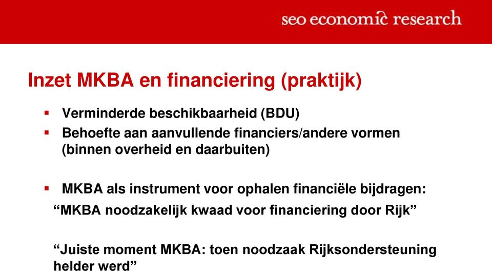 instrument voor ophalen financiële bijdragen: MKBA noodzakelijk kwaad voor