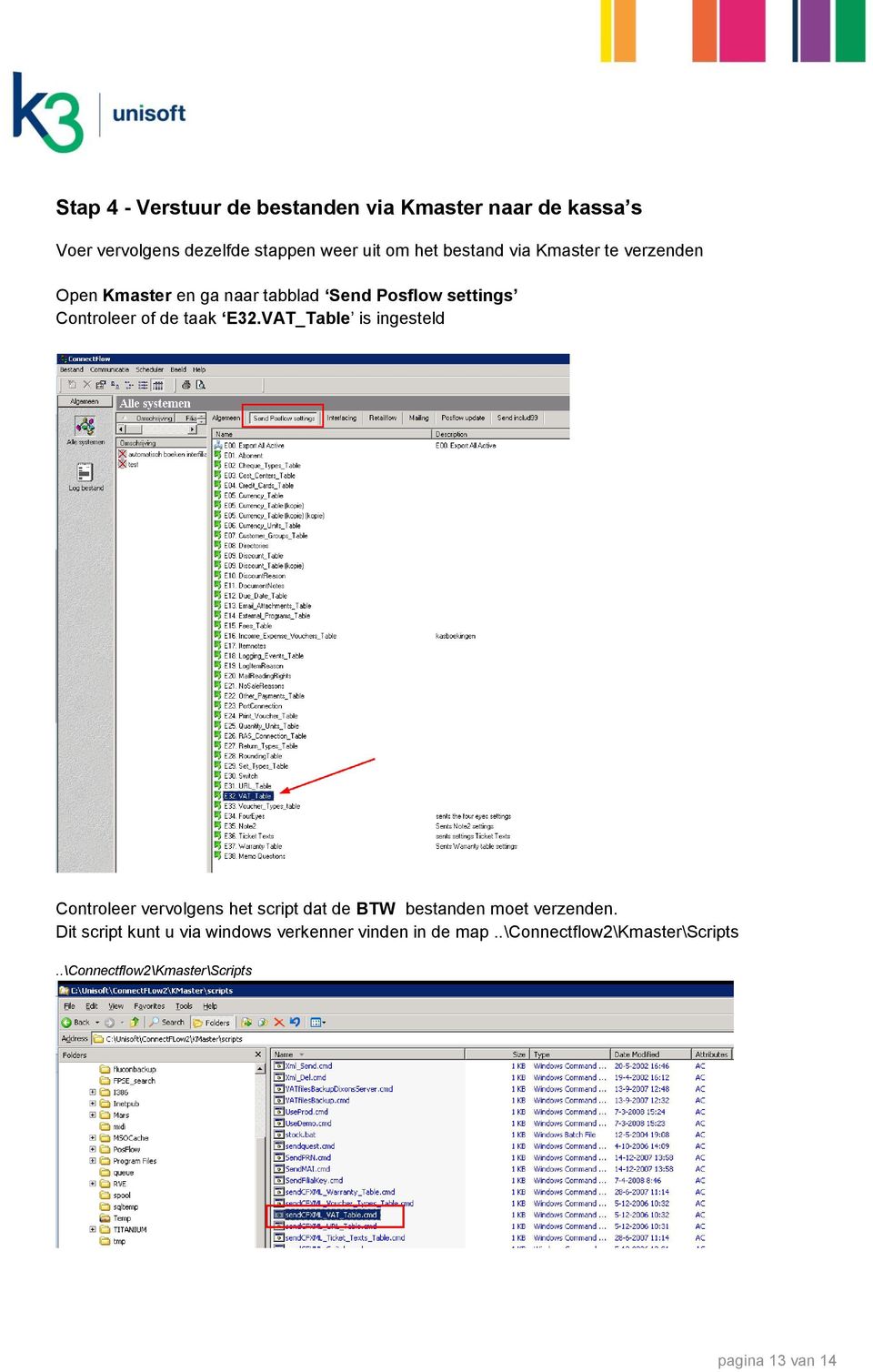 VAT_Table is ingesteld Controleer vervolgens het script dat de BTW bestanden moet verzenden.