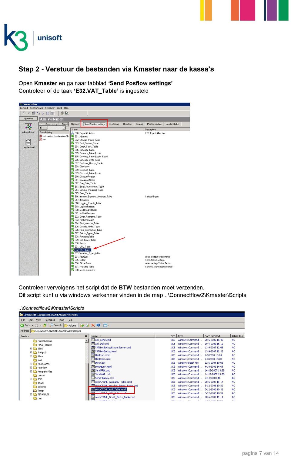 VAT_Table is ingesteld Controleer vervolgens het script dat de BTW bestanden moet verzenden.