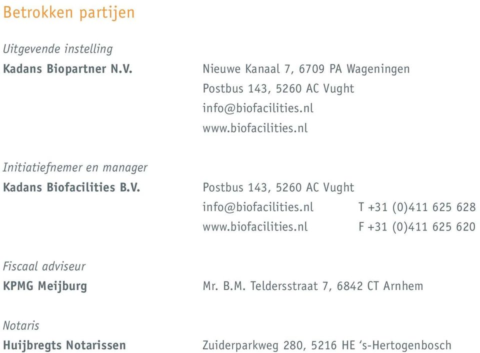 nl www.biofacilities.nl Initiatiefnemer en manager Kadans Biofacilities B.V.