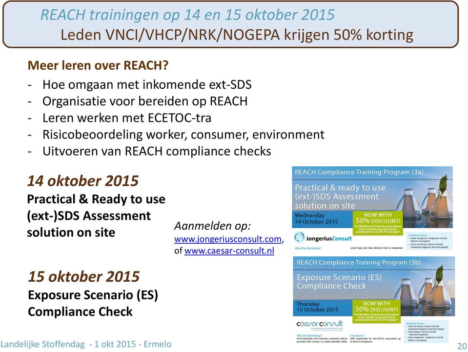 worker, consumer, environment - Uitvoeren van REACH compliance checks 14 oktober 2015 Practical & Ready to use (ext-)sds