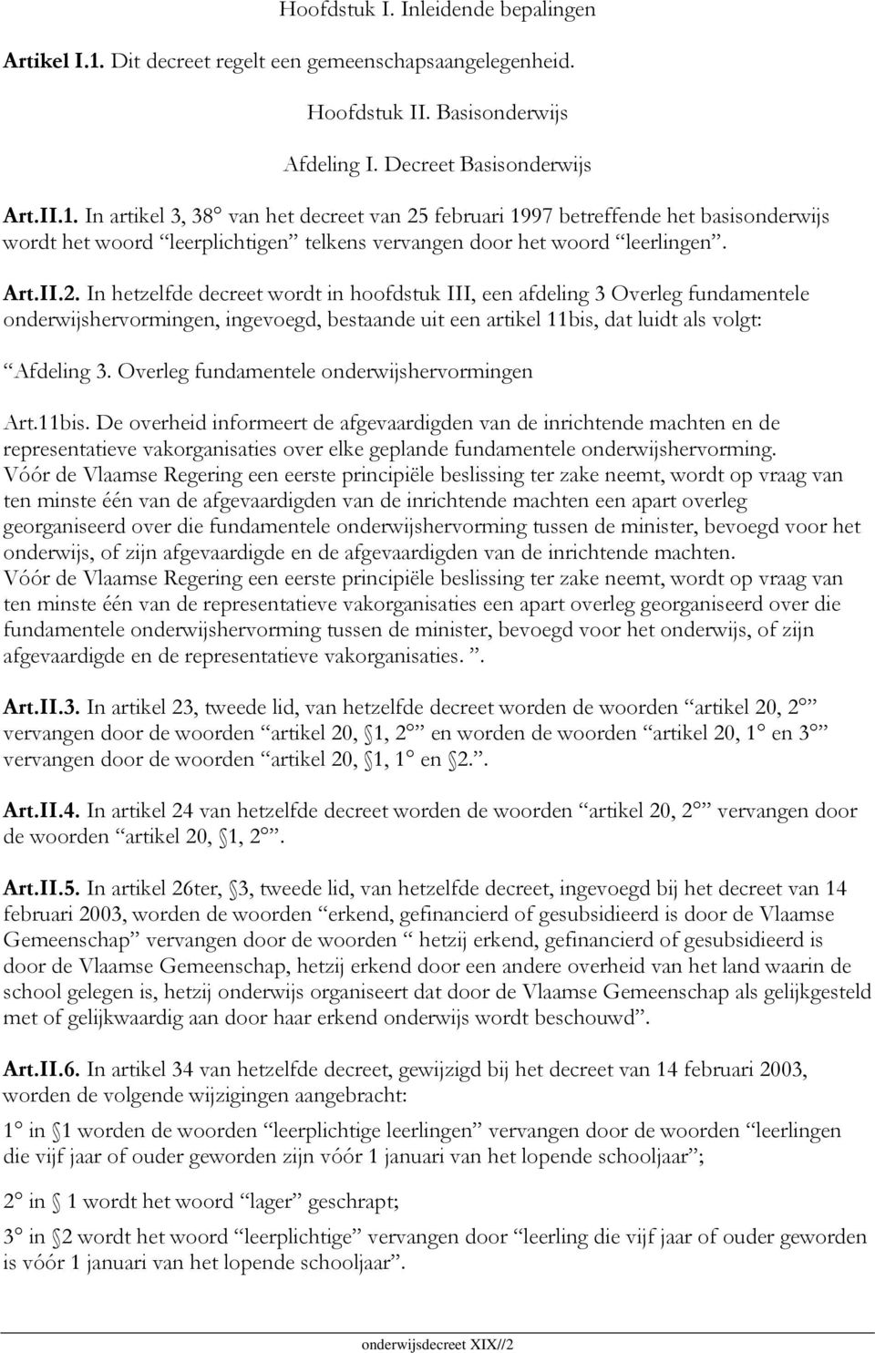 In artikel 3, 38 van het decreet van 25