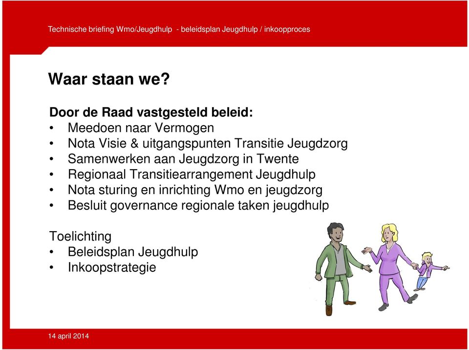 Transitie Jeugdzorg Samenwerken aan Jeugdzorg in Twente Regionaal Transitiearrangement