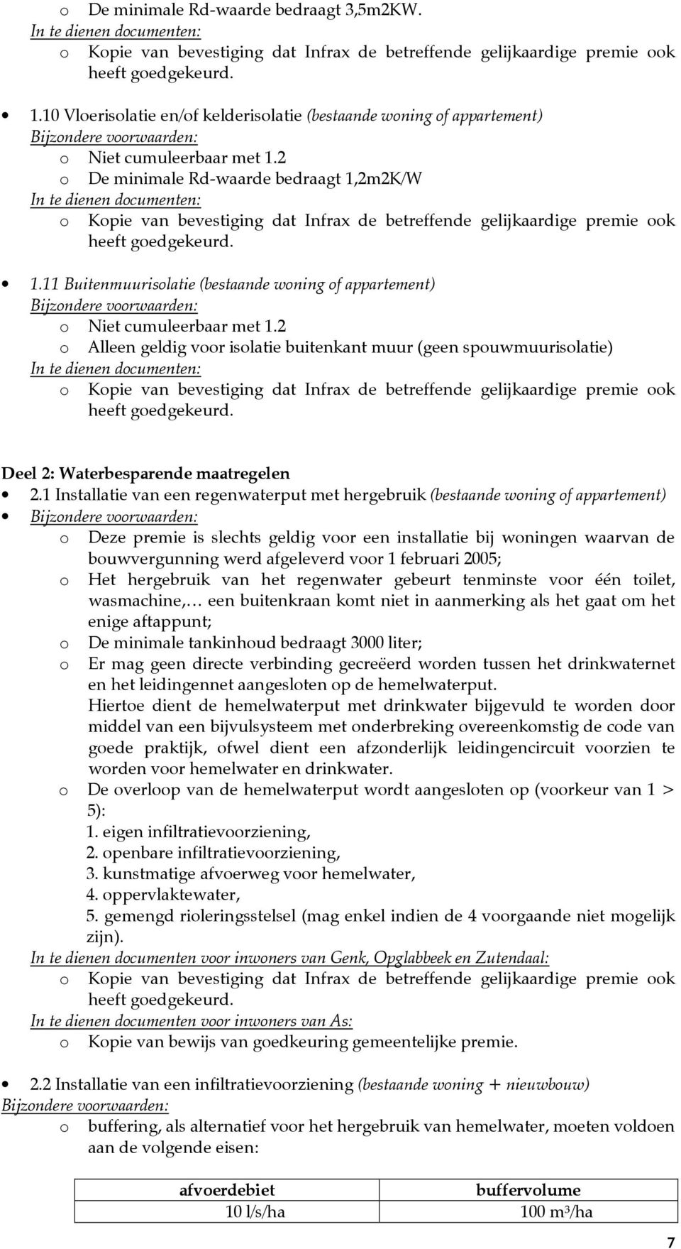 2m2K/W Kpie van bevestiging dat Infrax de betreffende gelijkaardige premie k heeft gedgekeurd. 1.