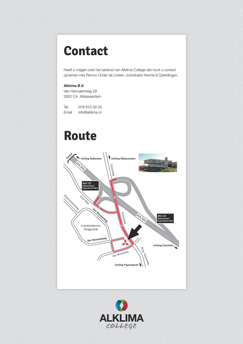 nl Route Tunnel richting Rotterdam richting Alblasserdam Edisonweg Afrit 22 Alblasserdam/ Papendrecht West Staalindustrieweg Grote Beer Van