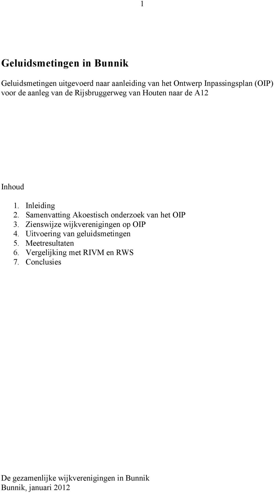 Samenvatting Akoestisch onderzoek van het OIP 3. Zienswijze wijkverenigingen op OIP 4.