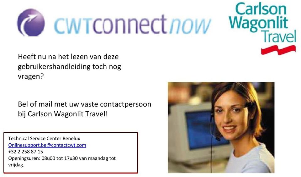 Technical Service Center Benelux Onlinesupport.be@contactcwt.