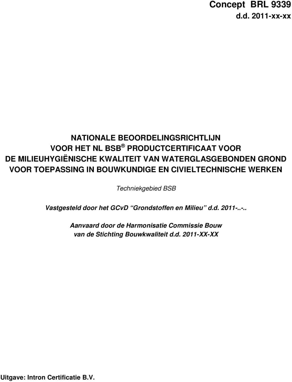 KWALITEIT VAN WATERGLASGEBONDEN GROND VOOR TOEPASSING IN BOUWKUNDIGE EN CIVIELTECHNISCHE WERKEN