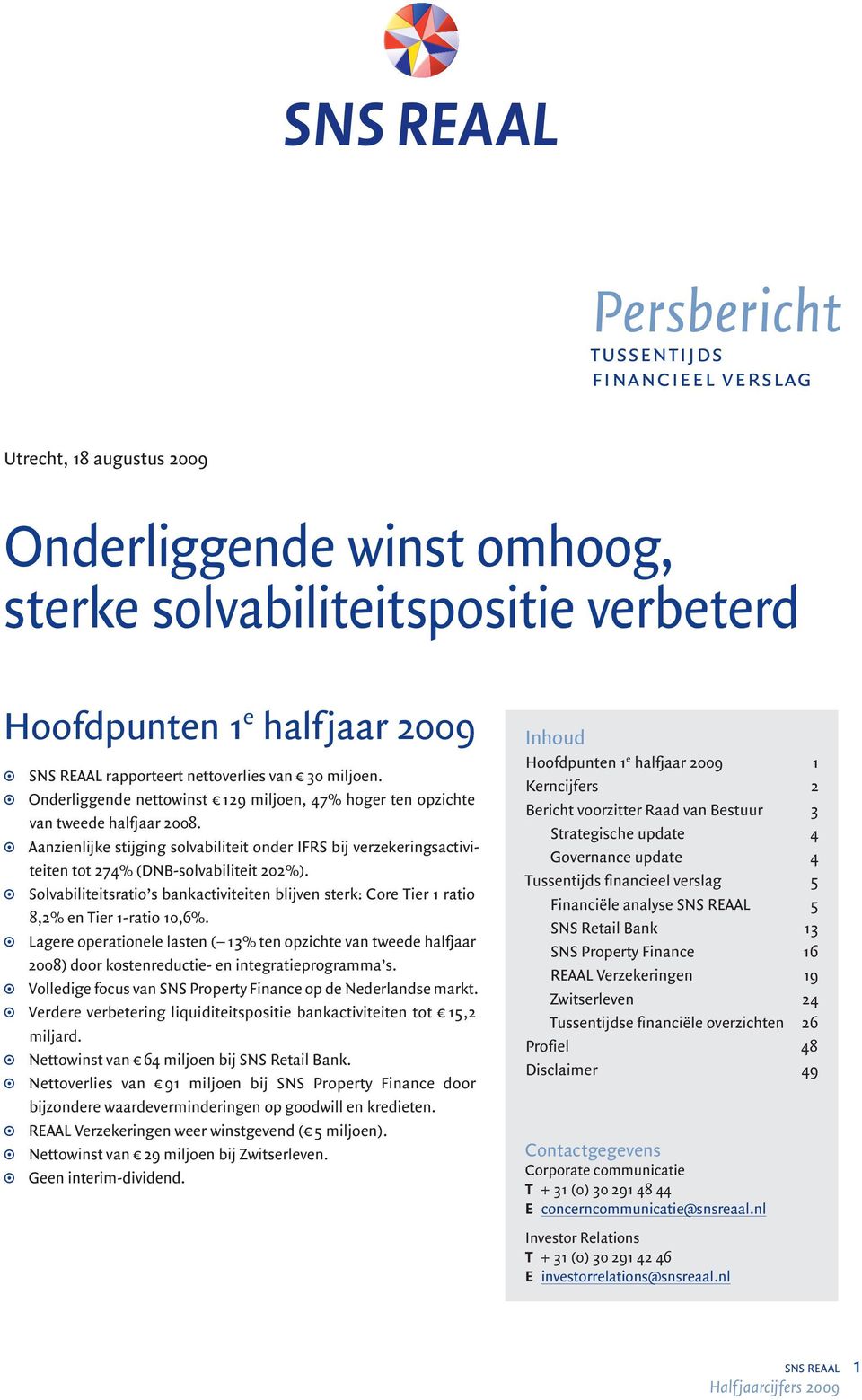 Aanzienlijke stijging solvabiliteit onder IFRS bij verzekeringsactiviteiten tot 274% (DNB-solvabiliteit 202%).