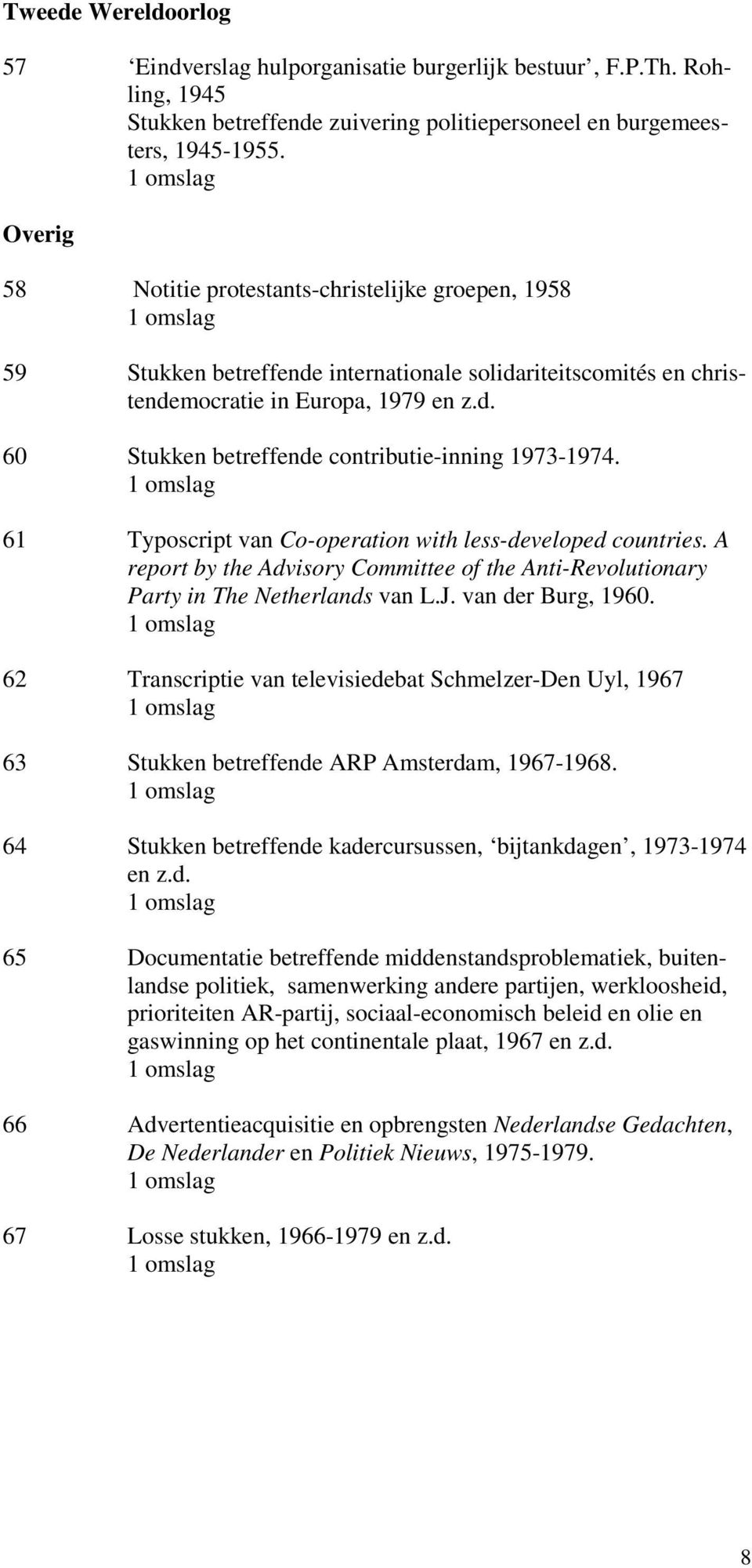 61 Typoscript van Co-operation with less-developed countries. A report by the Advisory Committee of the Anti-Revolutionary Party in The Netherlands van L.J. van der Burg, 1960.