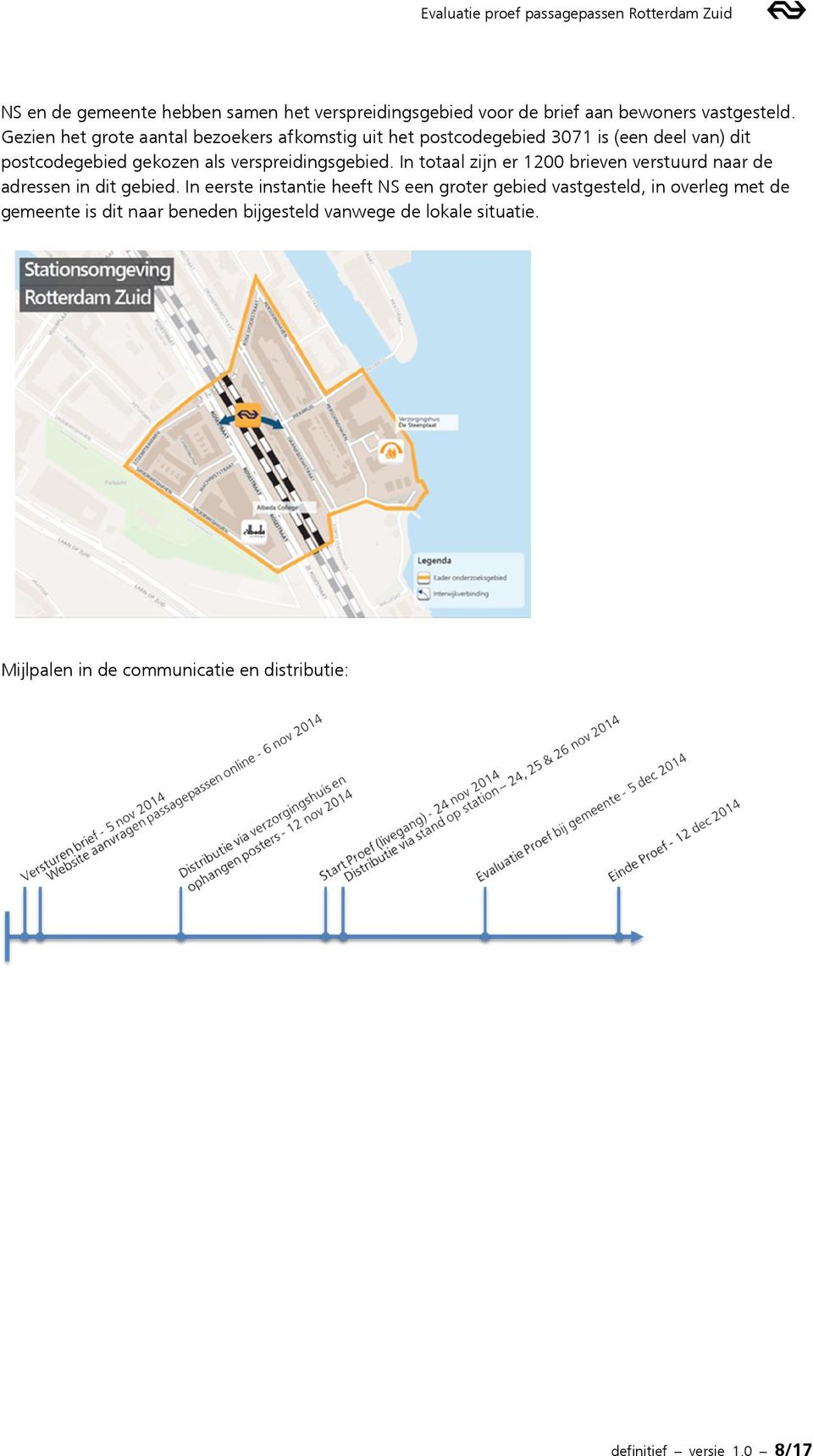 verspreidingsgebied. In totaal zijn er 1200 brieven verstuurd naar de adressen in dit gebied.