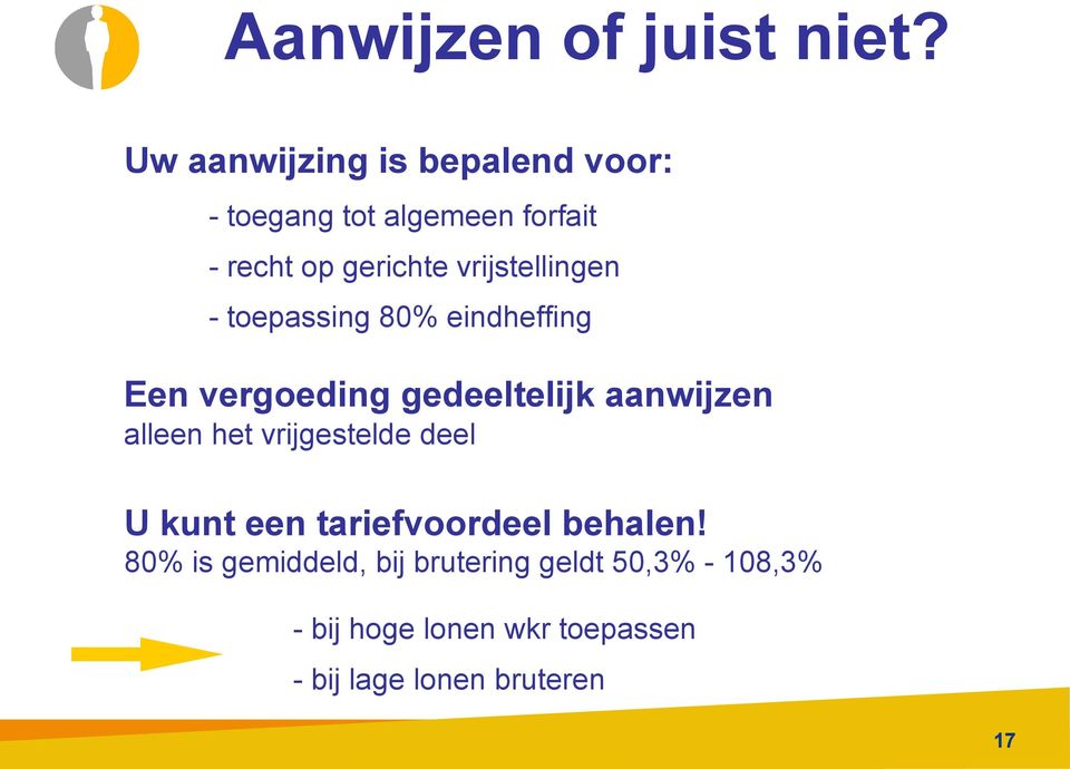 vrijstellingen - toepassing 80% eindheffing Een vergoeding gedeeltelijk aanwijzen alleen