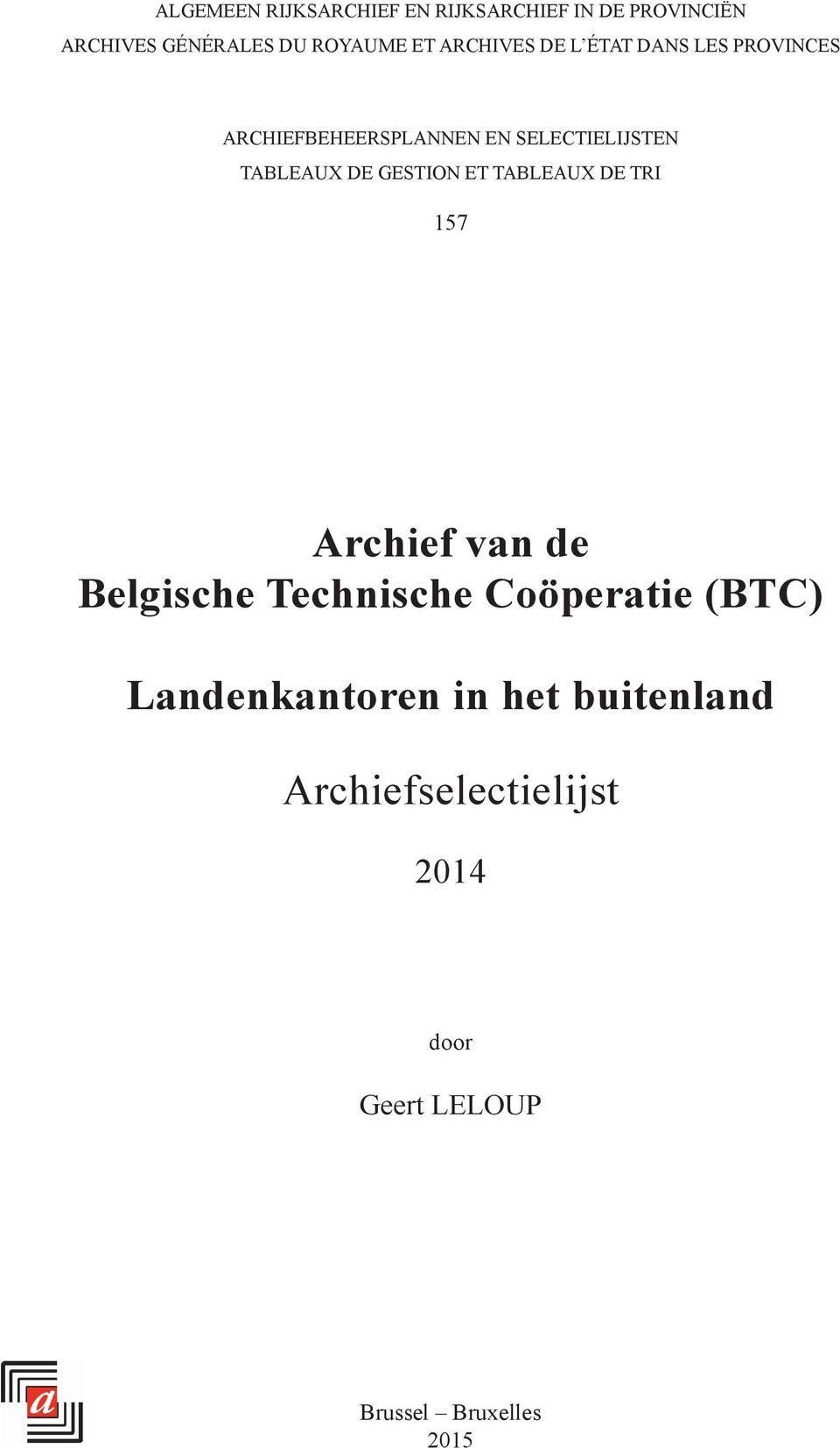 GESTION ET TABLEAUX DE TRI 157 Archief van de Belgische Technische Coöperatie (BTC)
