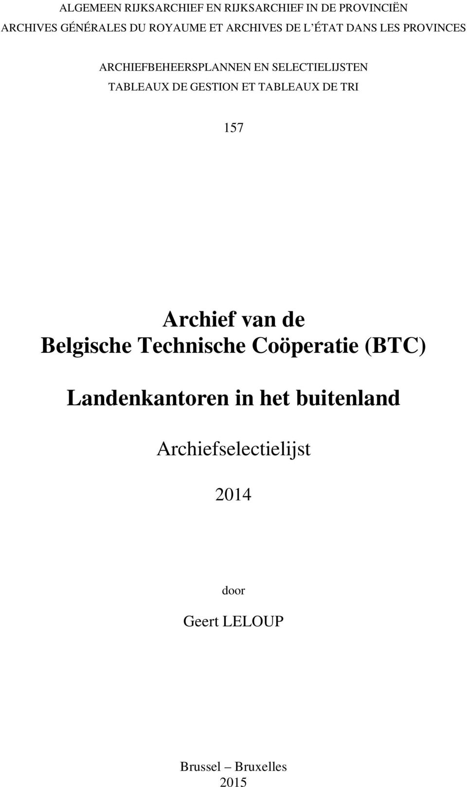 GESTION ET TABLEAUX DE TRI 157 Archief van de Belgische Technische Coöperatie (BTC)