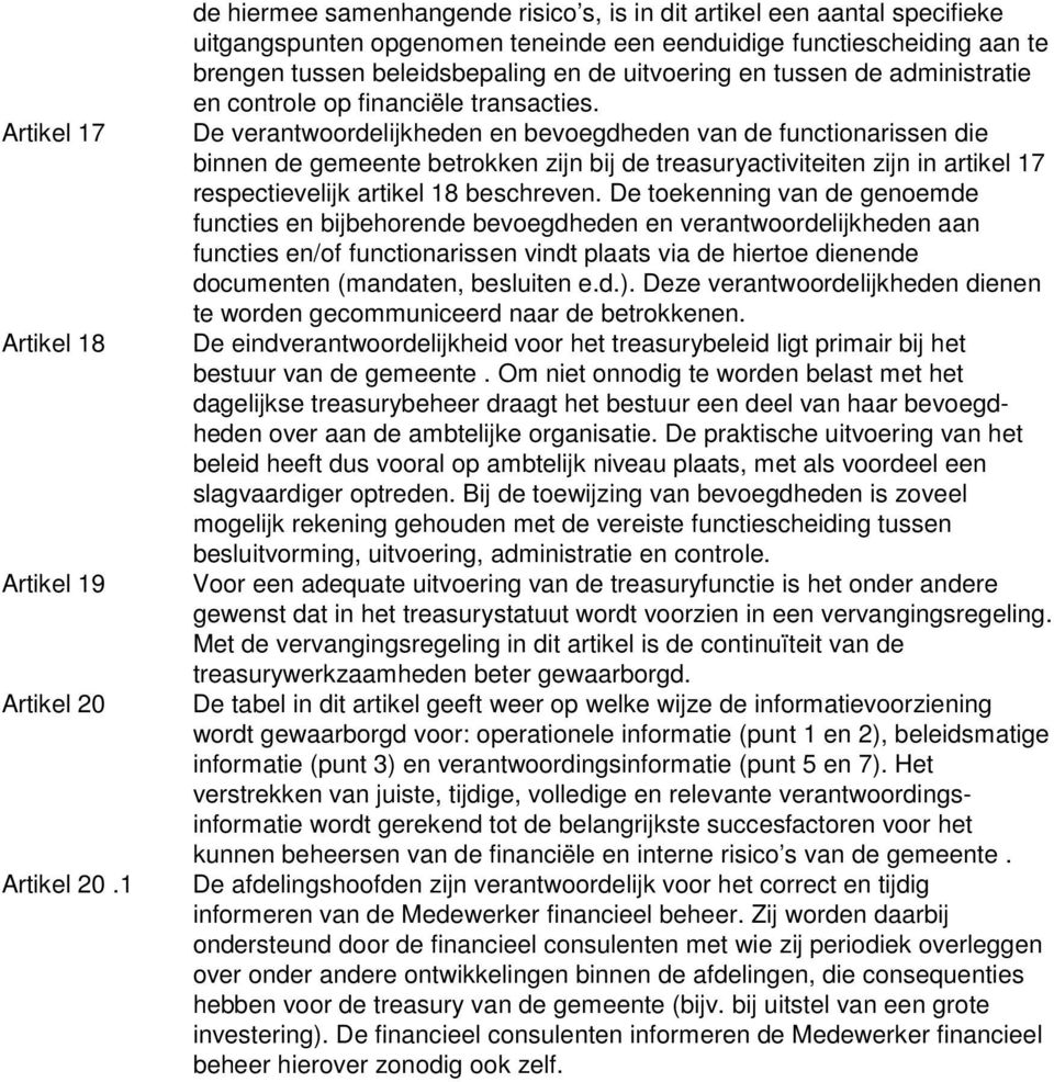 en tussen de administratie en controle op financiële transacties.