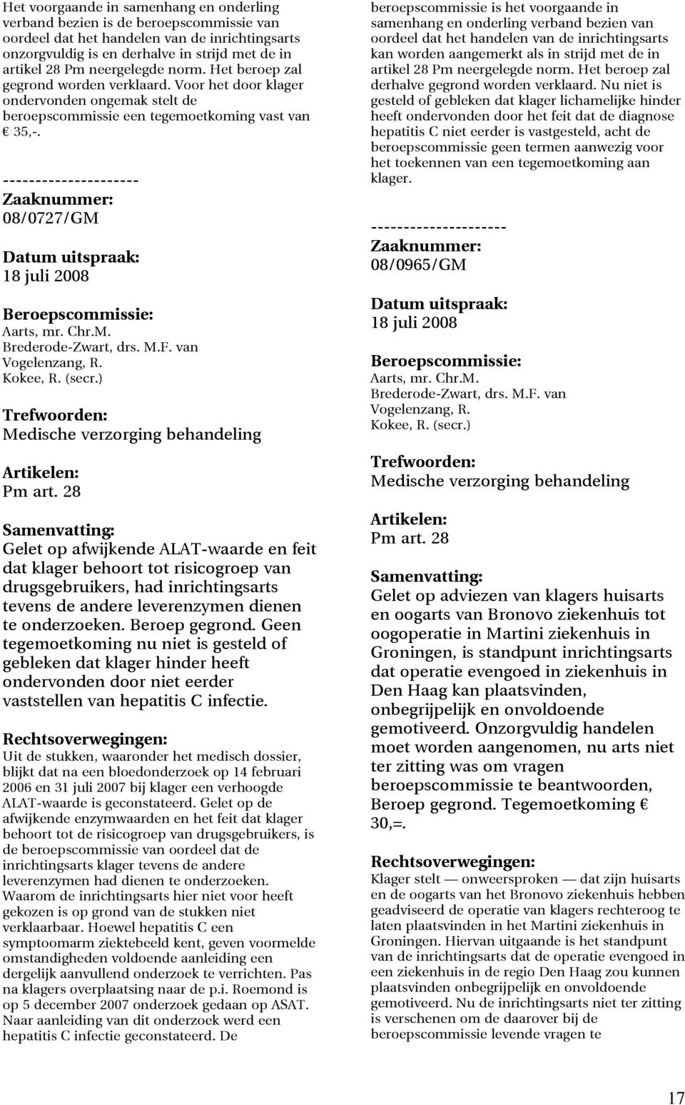 M.F. van Vogelenzang, R. Kokee, R. (secr.) Medische verzorging behandeling Pm art.