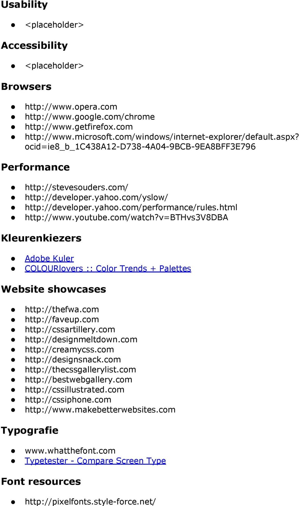com/watch?v=bthvs3v8dba Kleurenkiezers Adobe Kuler COLOURlovers :: Color Trends + Palettes Website showcases http://thefwa.com http://faveup.com http://cssartillery.com http://designmeltdown.