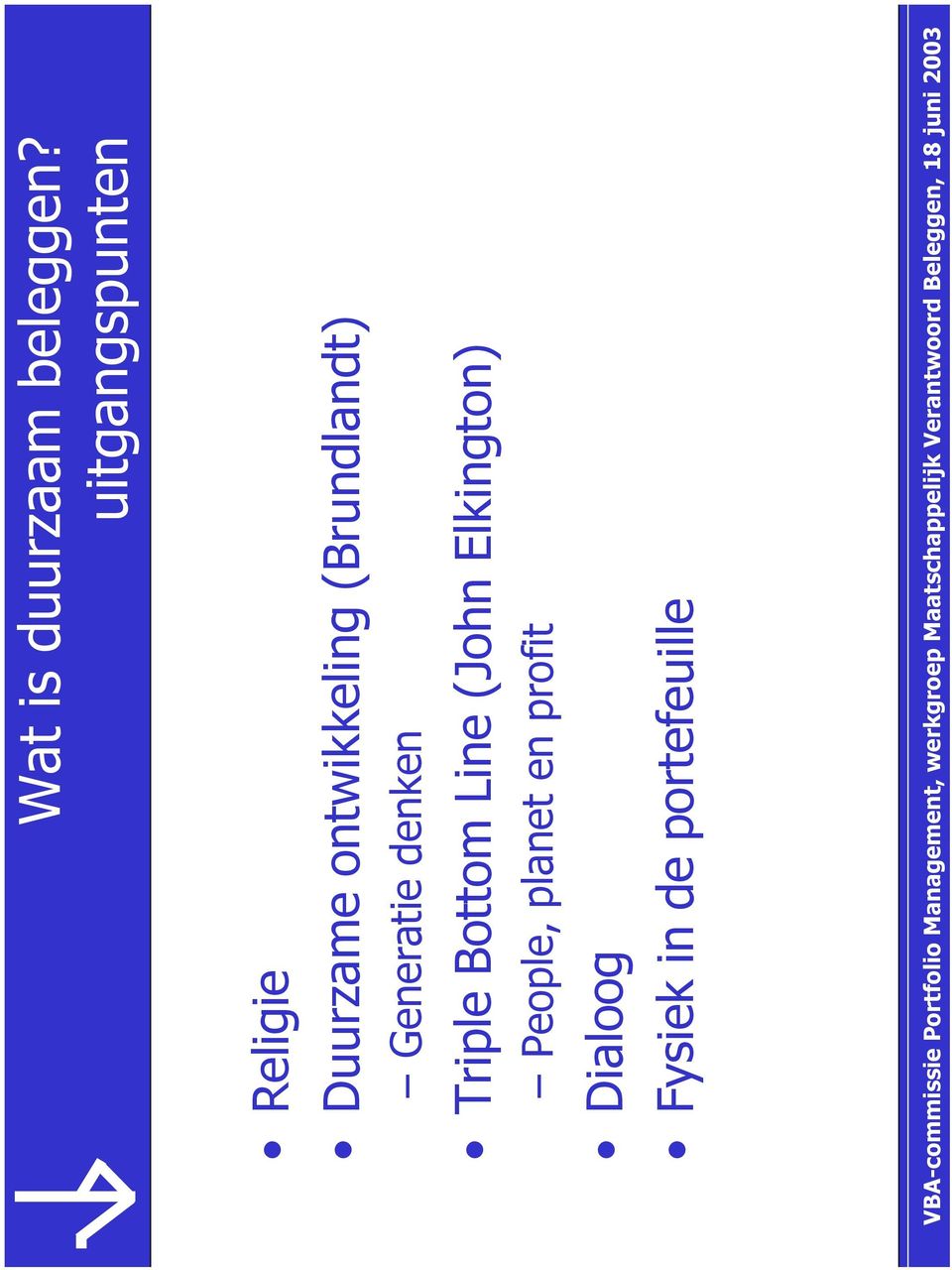 (Brundlandt) Generatie denken Triple Bottom Line