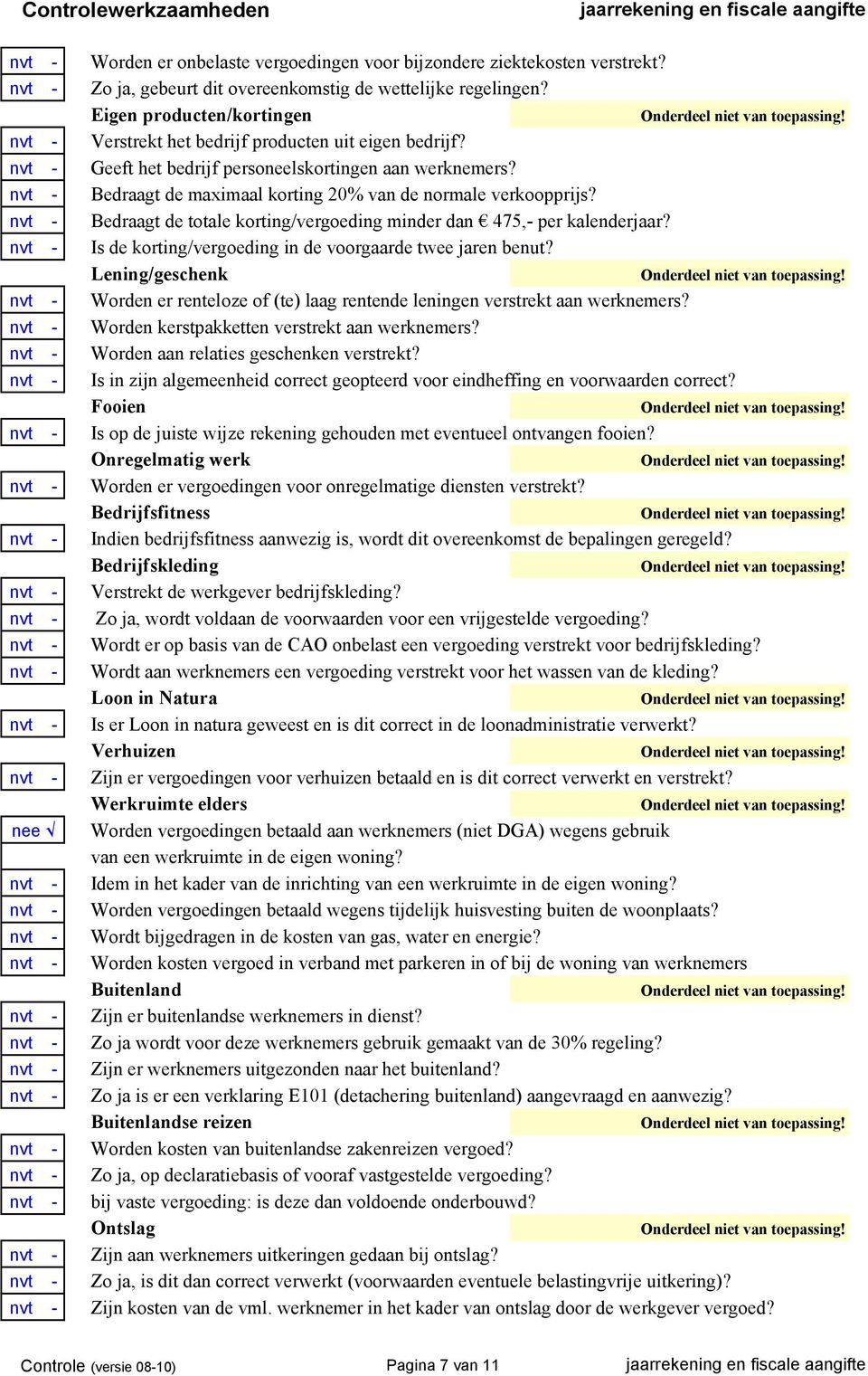 Bedraagt de totale korting/vergoeding minder dan 475,- per kalenderjaar? Is de korting/vergoeding in de voorgaarde twee jaren benut?