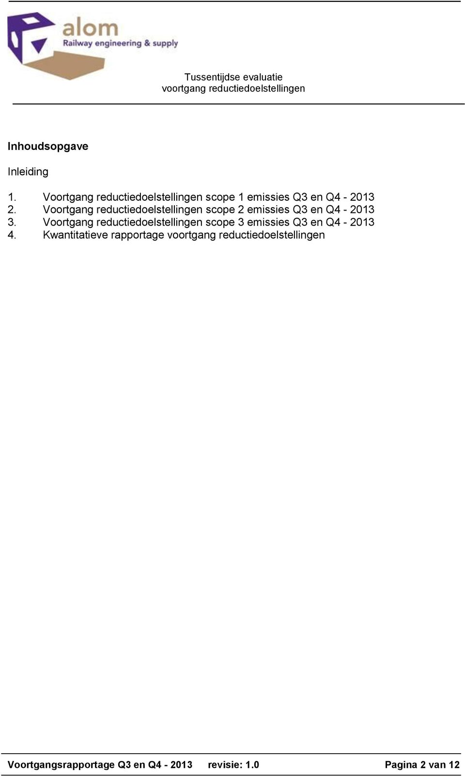 Voortgang reductiedoelstellingen scope 2 emissies Q3 en Q4-2013 3.