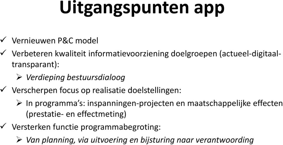 doelstellingen: In programma s: inspanningen-projecten en maatschappelijke effecten (prestatie- en