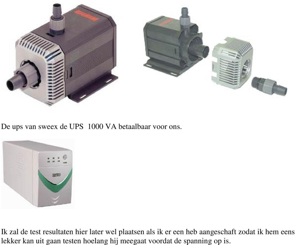 ik er een heb aangeschaft zodat ik hem eens lekker kan