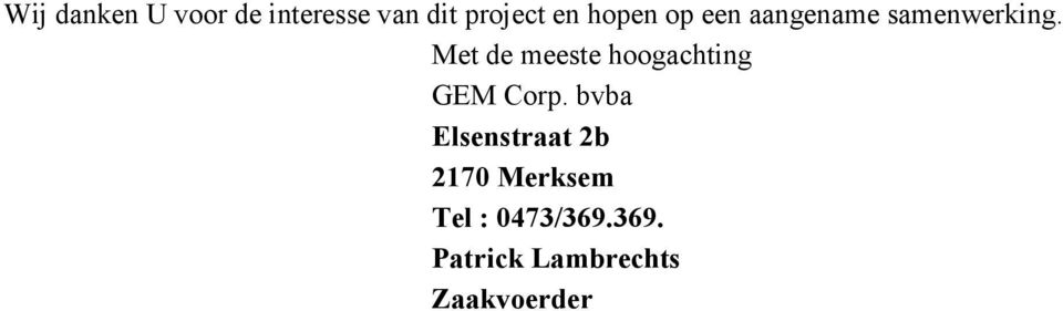 Met de meeste hoogachting GEM Corp.