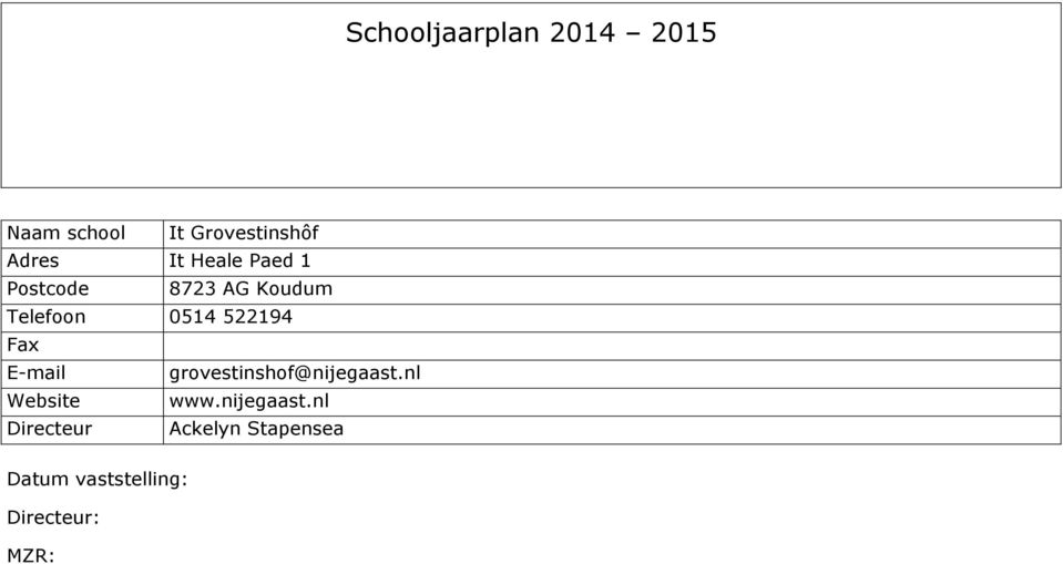 Fax E-mail grovestinshof@nijegaast.