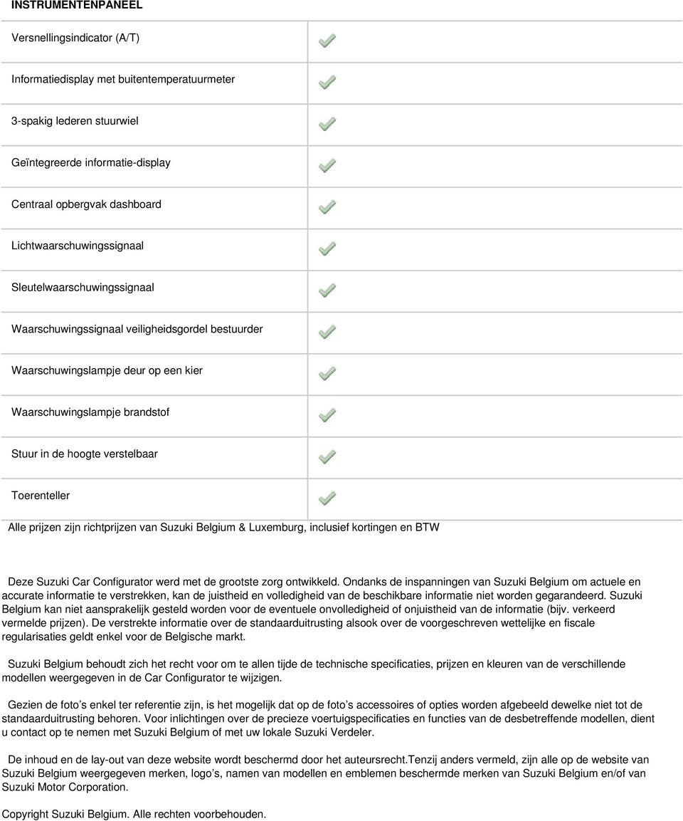 Lichtwaarschuwingssignaal Sleutelwaarschuwingssignaal Waarschuwingssignaal veiligheidsgordel bestuurder Waarschuwingslampje deur op een kier Waarschuwingslampje brandstof Stuur in de hoogte