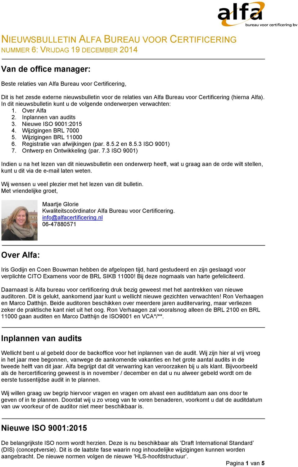 Registratie van afwijkingen (par. 8.5.2 en 8.5.3 ISO 9001) 7.