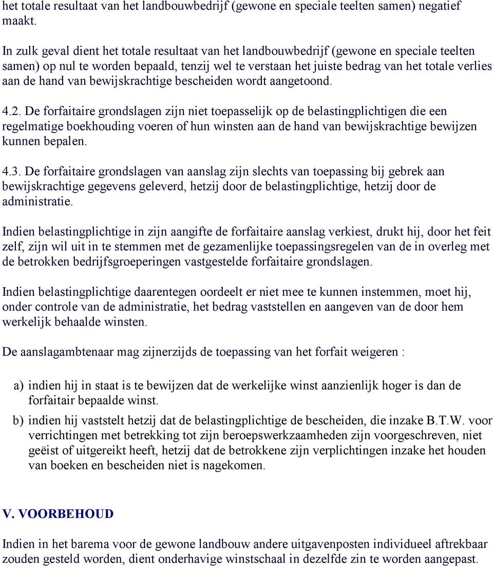 hand van bewijskrachtige bescheiden wordt aangetoond. 4.2.