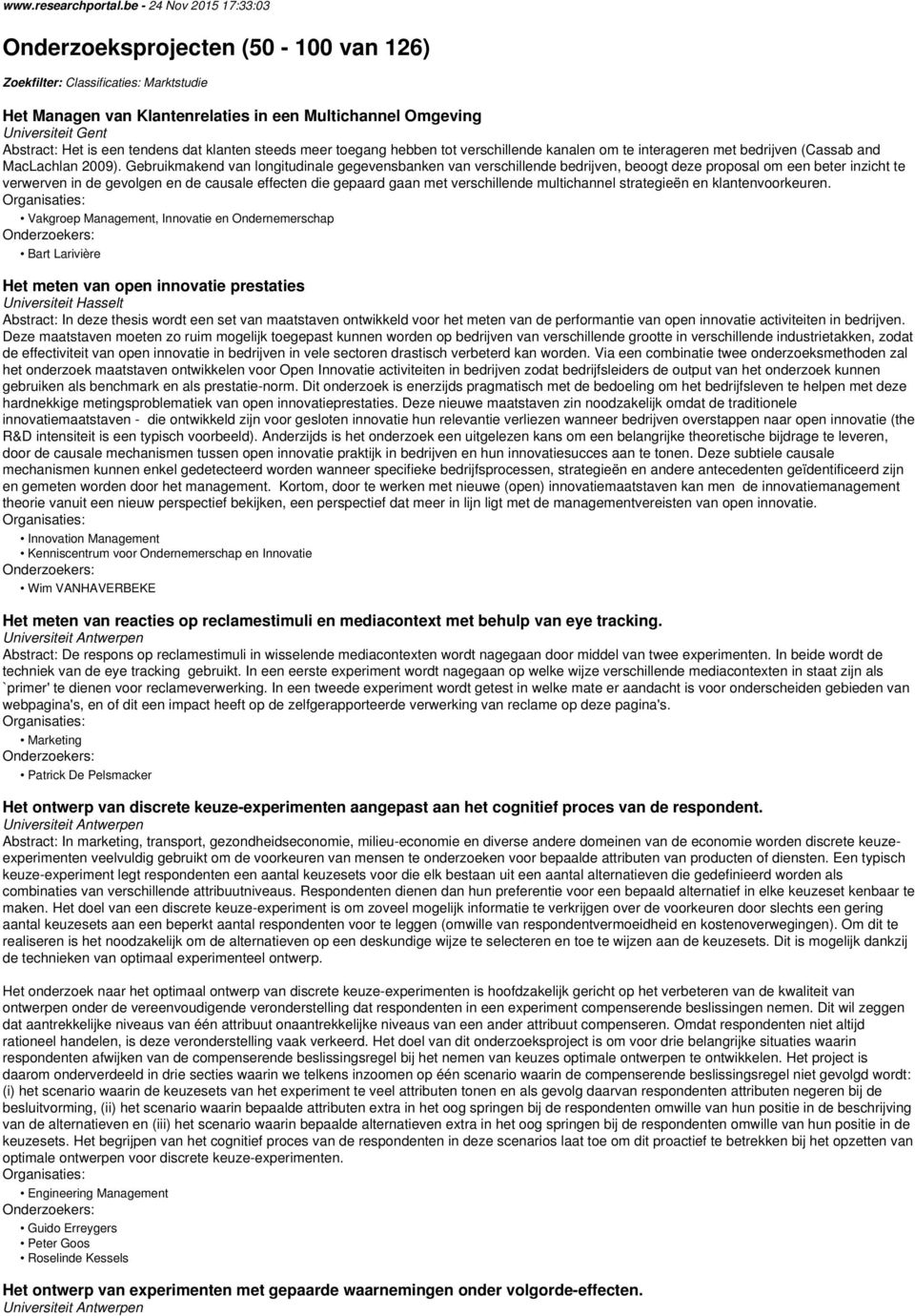 klanten steeds meer toegang hebben tot verschillende kanalen om te interageren met bedrijven (Cassab and MacLachlan 2009).