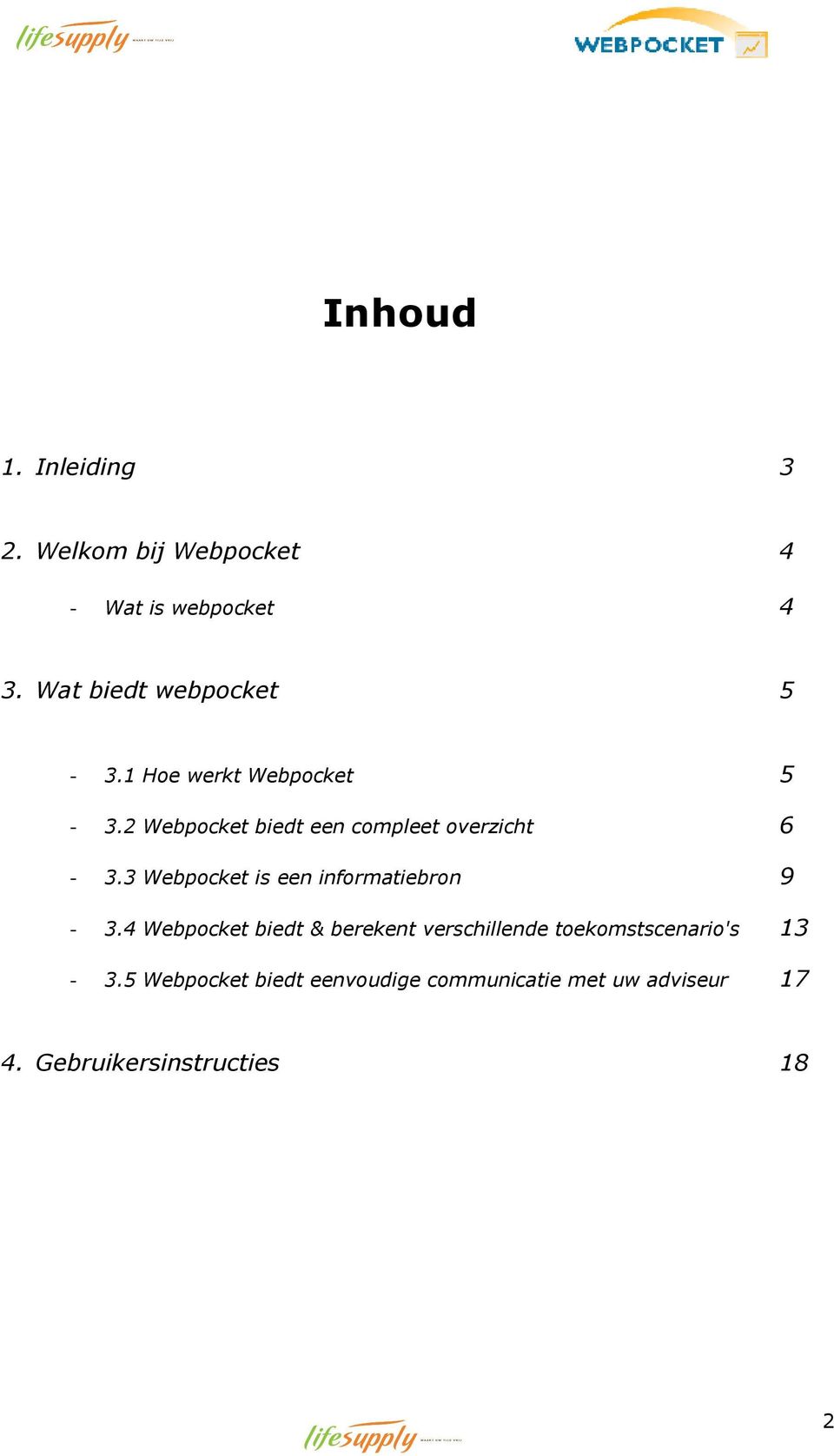 2 Webpocket biedt een compleet overzicht 6-3.3 Webpocket is een informatiebron 9-3.