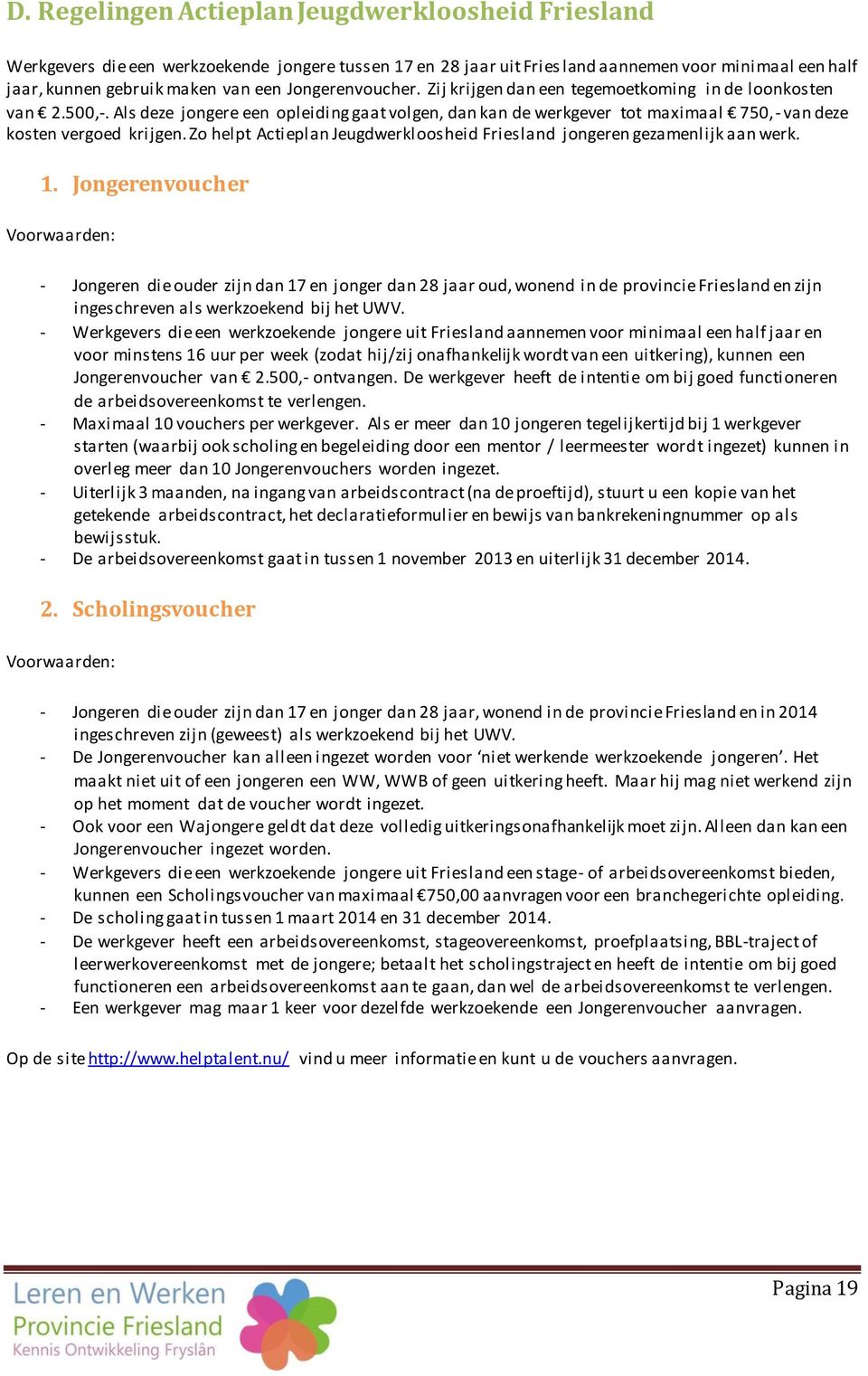 Zo helpt Actieplan Jeugdwerkloosheid Friesland jongeren gezamenlijk aan werk. 1.