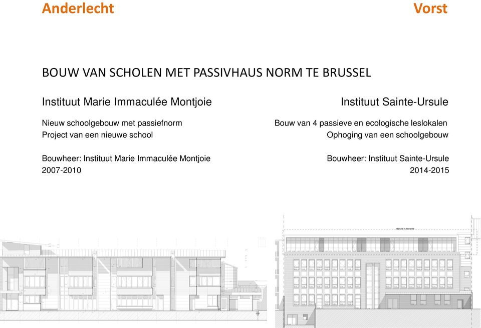 Sainte-Ursule Bouw van 4 passieve en ecologische leslokalen Ophoging van een