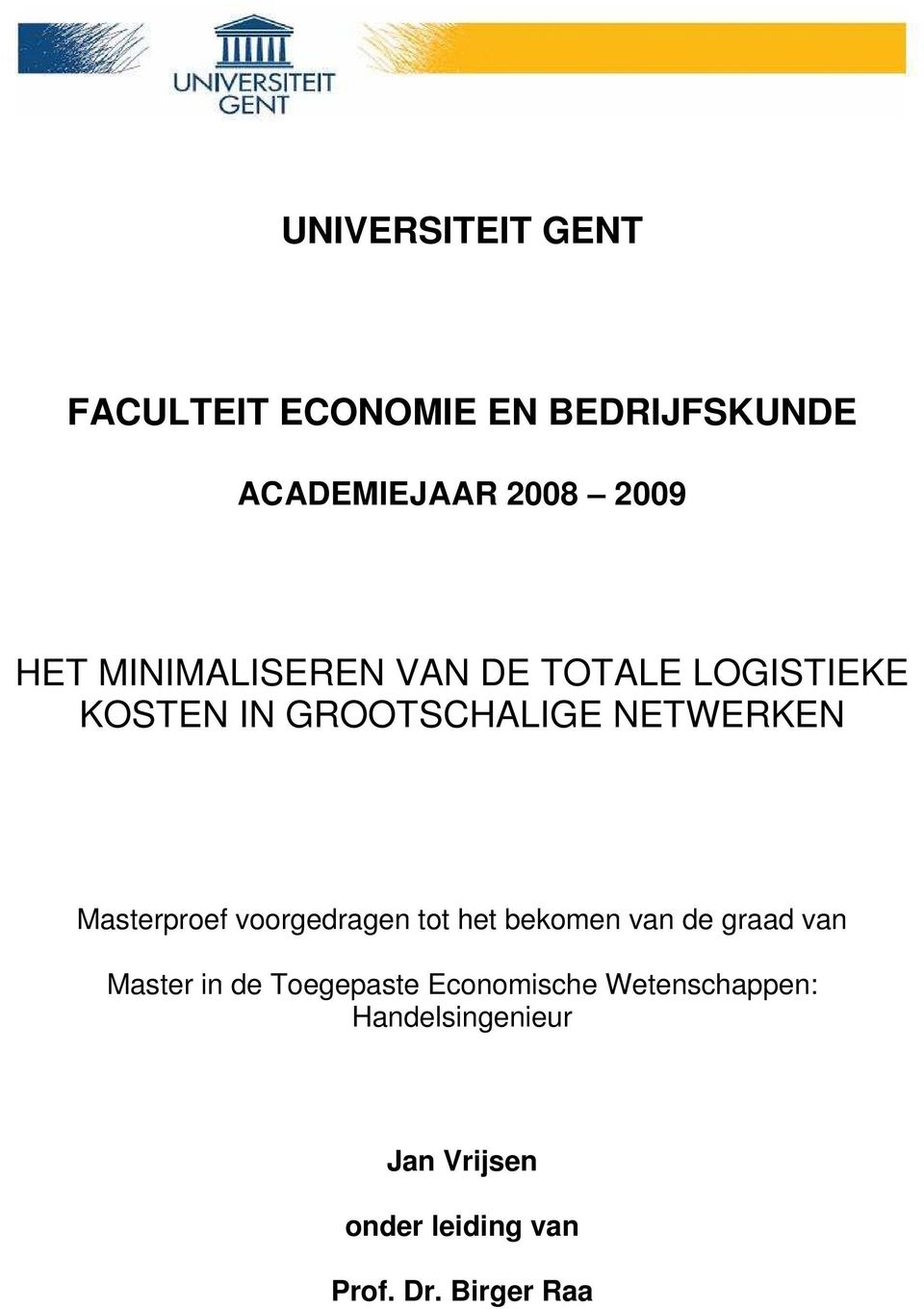 Masterproef voorgedragen tot het bekomen van de graad van Master in de Toegepaste