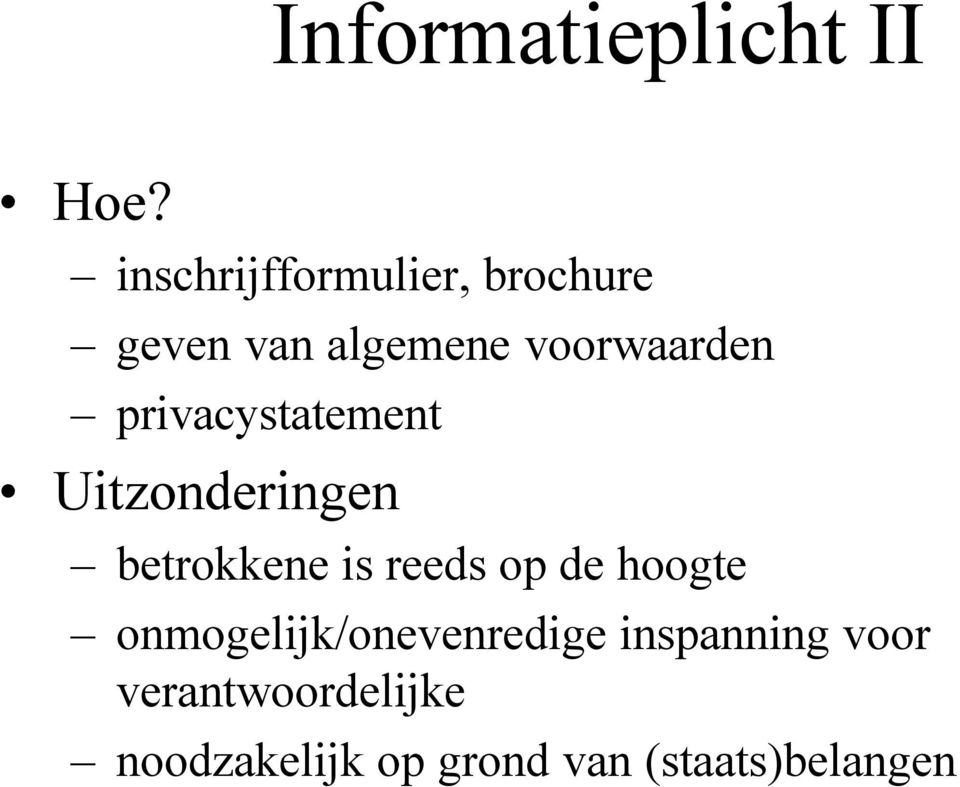 privacystatement Uitzonderingen betrokkene is reeds op de