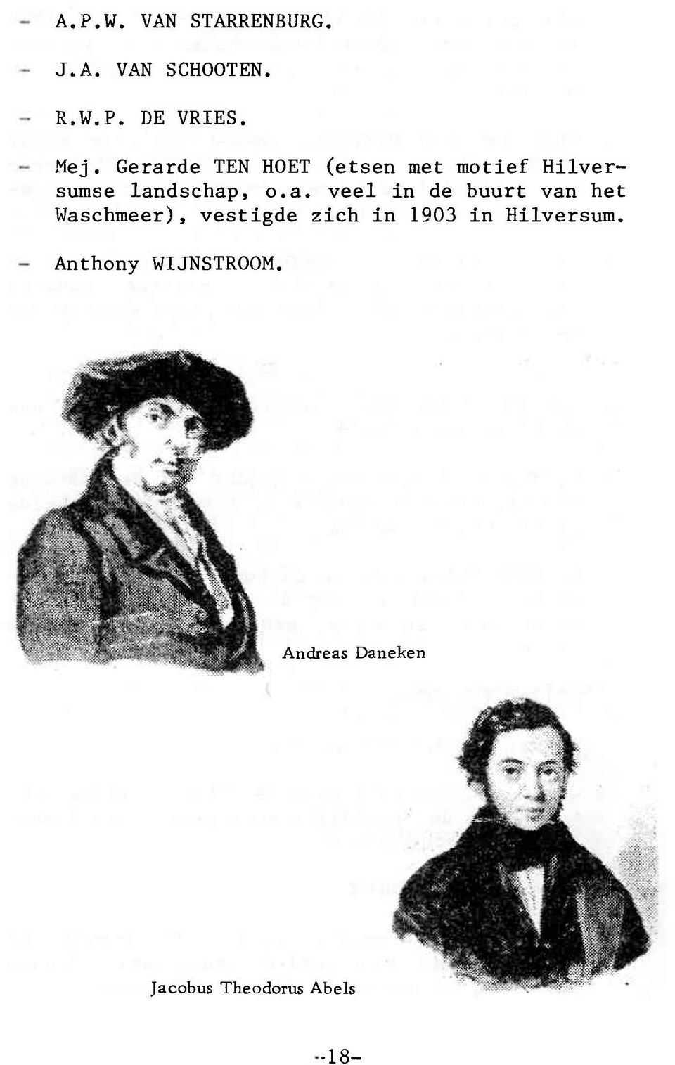 veel in de buurt van het Waschmeer), vestigde zich in 1903 in