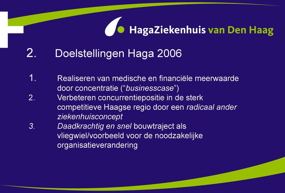 2. Verbeteren concurrentiepositie in de sterk competitieve Haagse regio door een