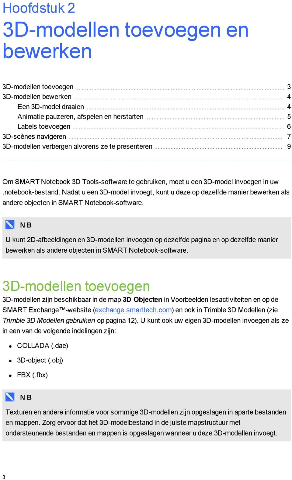 Nadat u een 3D-model invoegt, kunt u deze op dezelfde manier bewerken als andere objecten in SMART Notebook-software.