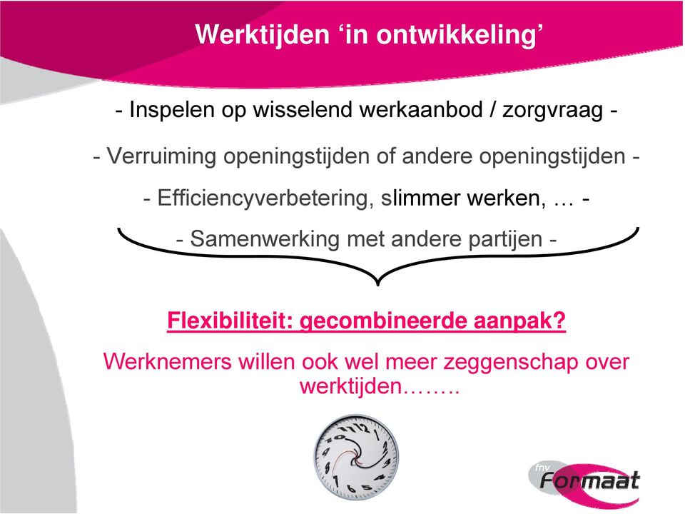 Efficiencyverbetering, slimmer werken, - - Samenwerking met andere partijen