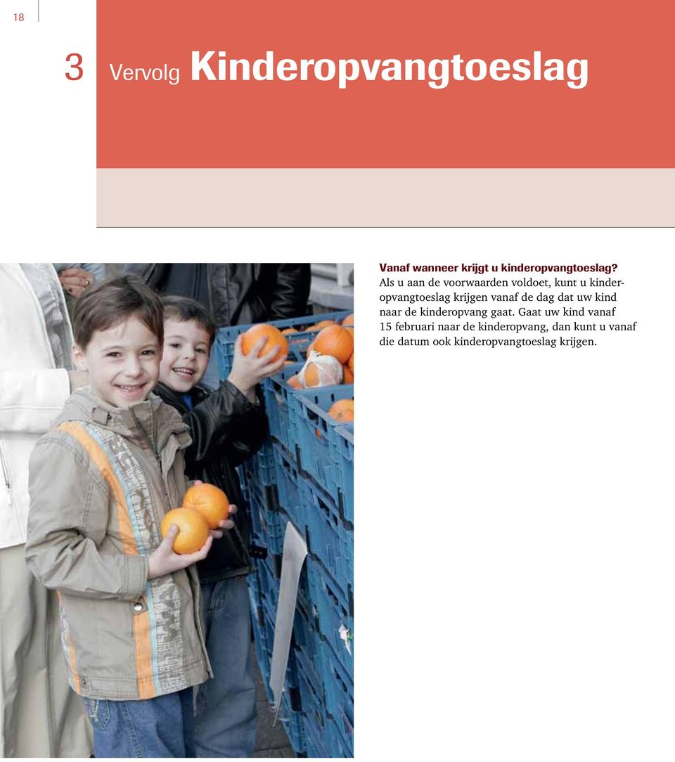 dag dat uw kind naar de kinderopvang gaat.