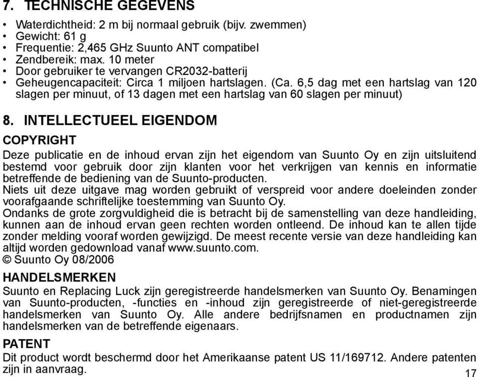 6,5 dag met een hartslag van 120 slagen per minuut, of 13 dagen met een hartslag van 60 slagen per minuut) 8.