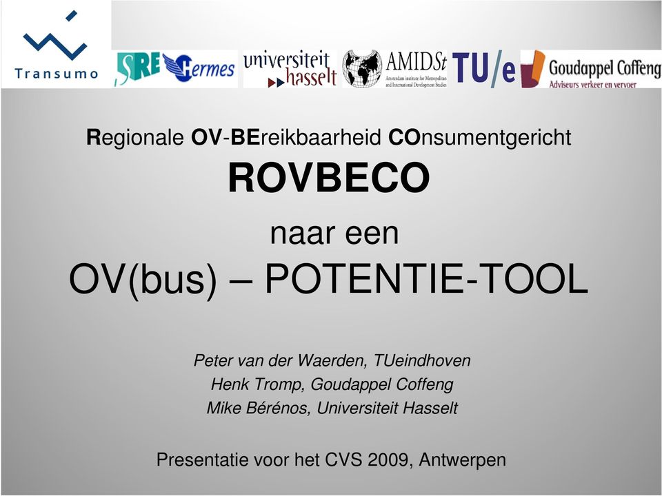 TUeindhoven Henk Tromp, Goudappel Coffeng Mike Bérénos,