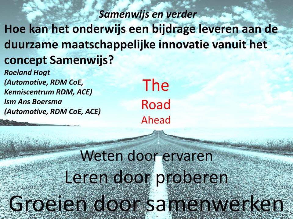 Roeland Hogt (Automotive, RDM CoE, Kenniscentrum RDM, ACE) Ism Ans Boersma