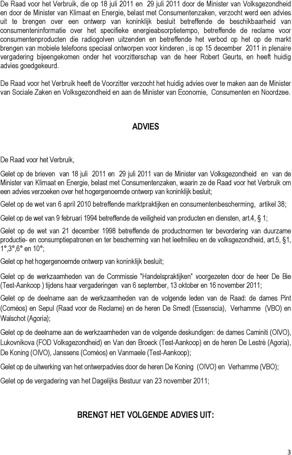 consumentenproducten die radiogolven uitzenden en betreffende het verbod op het op de markt brengen van mobiele telefoons speciaal ontworpen voor kinderen, is op 15 december 2011 in plenaire